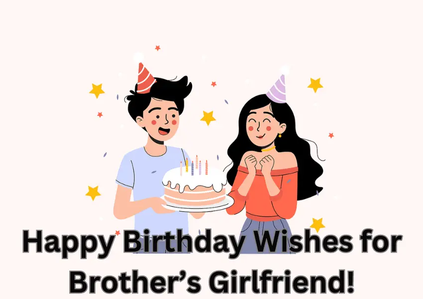 birthday wishes for brothers girlfriend